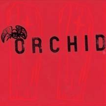 Orchid (USA-2) : Dance Tonight! Revolution Tomorrow! + Chaos Is Me